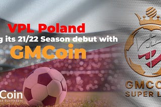 European Fifa22 ProClubs “VPL Poland” E-Sports League Season 21/22 debut with “GMCoin”