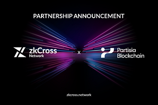 zkCross Network Empowers First Zero-Knowledge Cross-Chain Decentralised Exchange with Partisia…