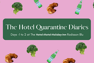 Hotel Quarantine: Days 1–4