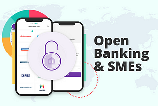 Open Banking & SMEs: Serving the Underserved
