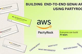 Building end-to-end GenAI apps using Amazon PartyRock