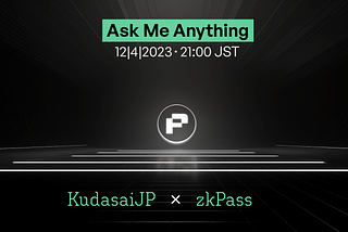 zkPass × KudasaiJP AMA内容まとめ