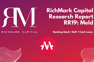 RichMark Capital Research Report #19 (RR19): Meld