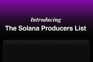 The Solana Producers List