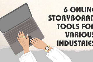 6 Online Storyboard Tools for Various Industries