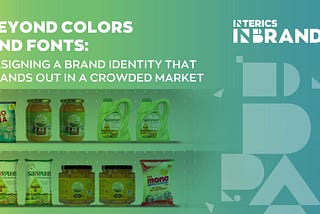 Beyond Colors and Fonts: Designing a Brand Identity that Stands Out in a Crowded Market