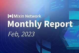 Mixin Network Monthly Report — №48