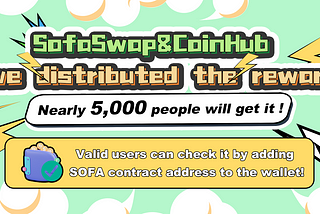 Airdrop|Nearly 5,000 people participated in the event held by SofaSwap&CoinHub, and the rewards…