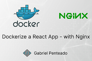 Dockerize a React App - with Nginx