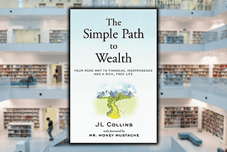 The Simple Path to Wealth (Book Breakdown)