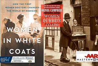 Women In White Coats: How the First Women Doctors Changed the World of Medicine — Olivia Campbell