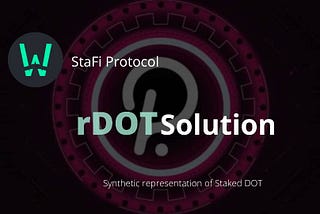 StaFi Releases rDOT Liquidity Solution for Polkadot Staking