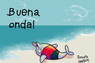 Buena onda!