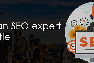 Being an SEO expert in Seattle