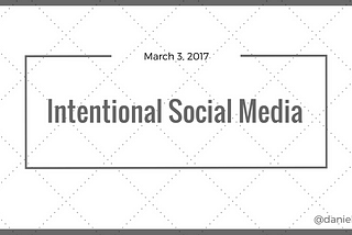 How to be intentional on social media