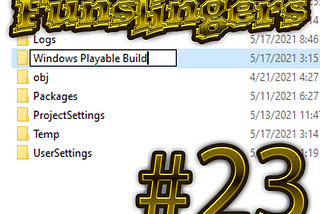 “Funslingers” Devblog #23 | Building and Testing Our Unity Game