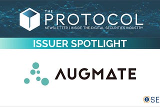 The Protocol Newsletter | Issuer Spotlight: Augmate Connect