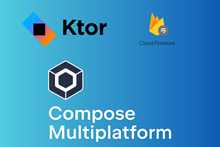 Compose Multi Platform & Ktor ile Firestore Kullanımı