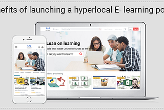 Benefits of launching a hyperlocal E-learning portal