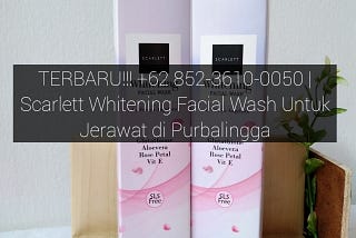 TERBARU!!! +62 852-3610-0050 | Scarlett Whitening Facial Wash Untuk Jerawat di Purbalingga