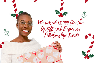 Uplift and Empower Scholarship Update | We Did It!