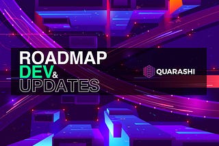 Quarashi Network Completes Key Development Landmarks Q1 2022