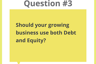 ‘About Debt’ Q&A Series: Debt or Equity — Which is Best to Grow Your Business? (Part 3)