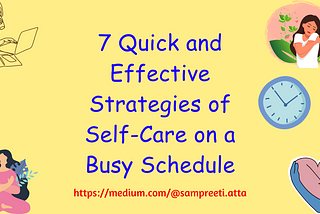 7 Quick and Effective Strategies of Self-Care on a Busy Schedule