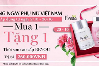 Mua 1 Tặng 1 Siêu HOT — Mừng ngày Phụ Nữ Việt Nam 20–10