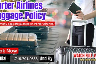 Porter Airlines lagged |Carry on baggage & Fees: A Comprehensive Guide
