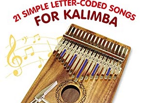 [ebook] read pdf 21 Simple Letter-Coded Songs for Kalimba: Kalimba Sheet Music for Beginners [Print…