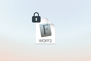 WOFF2 file with a lock icon superimposed on the top-right