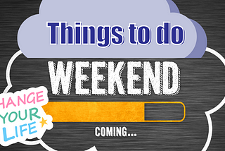 Would you Try 1 of these 4 Inspiring Things to Do This Weekend?