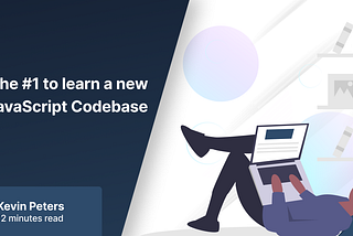 The #1 tip to familiarize with new JavaScript codebases