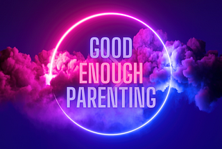 The Primal Invitation of Good Enough Parenting