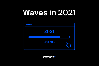 Waves 2021:  turning the page