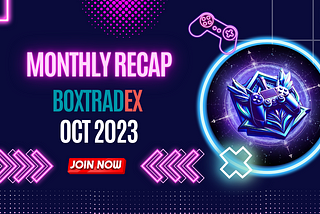 BOXTradEx OCT 2023｜Monthly Recap
