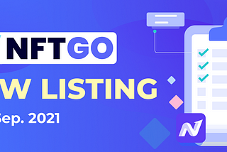 NFTGO New Listing — — 17 September 2021