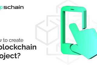 How to create a blockchain project?
