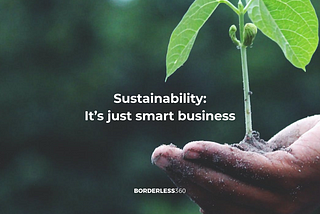 Sustainability: It’s just smart business
