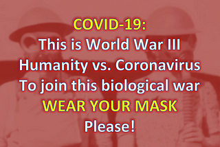 This is biological war: Must wear mask!