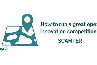 How to run a great open innovation competition? Our advice is to SCAMPER