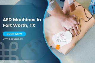 AED USA: Your Trusted Source for High-Quality AED Machines in Fort Worth, TX