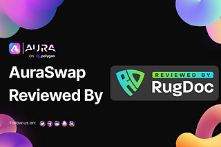 AuraSwap Reviewed by RugDoc