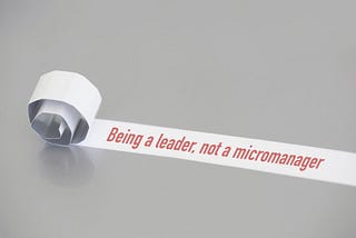 Liberating Your Team from Micromanagement