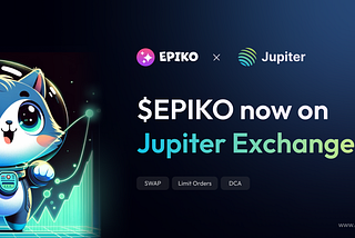 Epiko X Jupiter DEX: Your Gateway to Trade $EPIKO Tokens on Solana