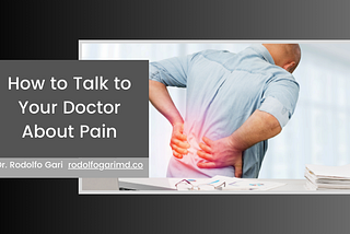 How to Talk to Your Doctor About Pain