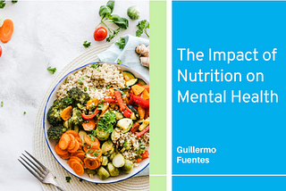 The Impact of Nutrition on Mental Health