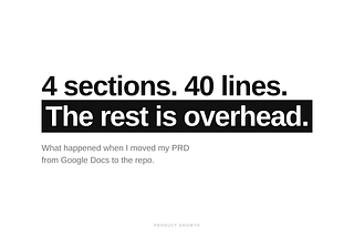 40 Lines of Markdown Replaced My 15-Page PRD