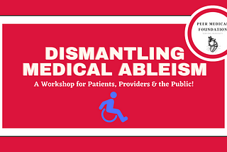 Let’s Talk About It: “Dismantling Medical Ableism” Workshop Recap